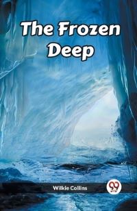 Book Cover for The Frozen Deep by Wilkie Collins