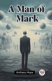 Book Cover for A Man of Mark by Anthony Hope