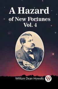 Book Cover for A Hazard of New Fortunes Vol. 4 by William Dean Howells