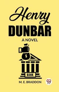 Book Cover for Henry Dunbar A Novel by M E Braddon