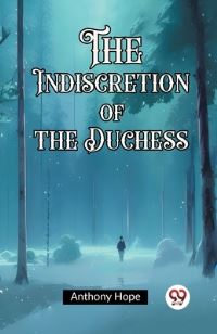 Book Cover for The Indiscretion of the Duchess by Anthony Hope