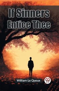 Book Cover for If Sinners Entice Thee by William Le Queux