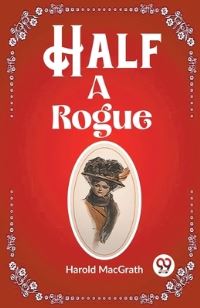 Book Cover for Half a Rogue by Harold Macgrath