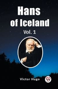 Book Cover for Hans of Iceland Vol. 1 by Victor Hugo