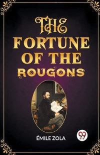Book Cover for The Fortune of the Rougons by Emile Zola