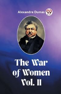 Book Cover for The War of Women Vol. II by Alexandre Dumas