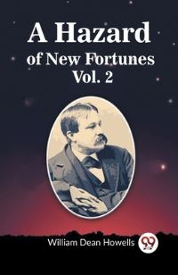 Book Cover for A Hazard of New Fortunes Vol. 2 by William Dean Howells