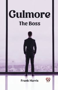 Book Cover for Gulmore The Boss by Frank Harris