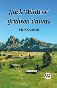 Book Cover for Jack Winters' Gridiron Chums by Mark Overton