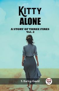 Book Cover for Kitty Alone A Story Of Three Fires Vol. 2 by S BaringGould