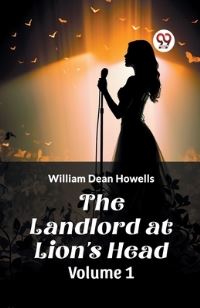Book Cover for The Landlord at Lion's Head Volume 1 by William Dean Howells