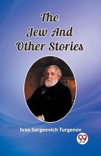 Book Cover for The Jew And Other Stories by Ivan Sergeevich Turgenev