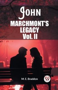 Book Cover for John Marchmont'S Legacy Vol. II by M E Braddon