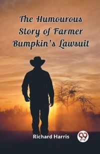 Book Cover for The Humourous Story of Farmer Bumpkin's Lawsuit by Richard Harris