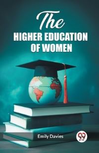 Book Cover for The Higher Education of Women by Emily Davies