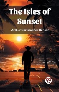 Book Cover for The Isles of Sunset by Arthur Christopher Benson