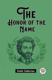 Book Cover for The Honor of the Name by Emile Gaboriau