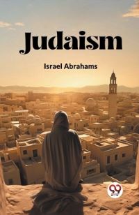 Book Cover for Judaism by Israel Abrahams