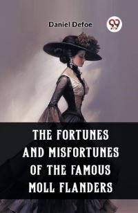 Book Cover for The Fortunes and Misfortunes of the Famous Moll Flanders by Daniel Defoe