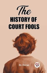 Book Cover for The History of Court Fools by Dr Doran