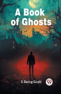 Book Cover for A Book Of Ghosts by S BaringGould