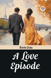 Book Cover for A Love Episode by Emile Zola