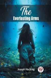 Book Cover for The Everlasting Arms by Joseph Hocking