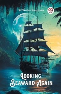 Book Cover for Looking Seaward Again by Sir Walter Runciman
