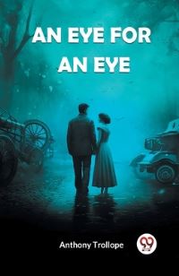 Book Cover for An Eye for an Eye by Anthony Trollope