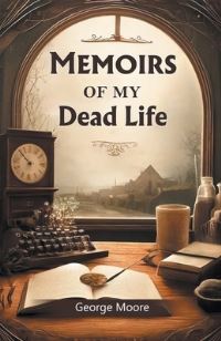 Book Cover for Memoirs of My Dead Life by George Moore