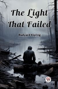 Book Cover for The Light That Failed by Rudyard Kipling