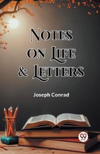 Book Cover for Notes On Life & Letters by Joseph Conrad