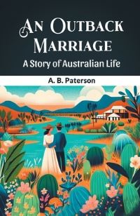 Book Cover for An Outback Marriage A Story Of Australian Life by A B Paterson