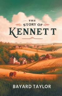 Book Cover for The Story Of Kennett by Bayard Taylor