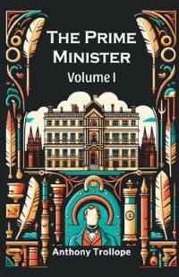 Book Cover for The Prime Minister Volume I by Anthony Trollope