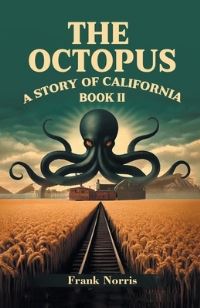 Book Cover for The Octopus A Story Of California Book II by Frank Norris
