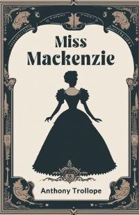 Book Cover for Miss Mackenzie by Anthony Trollope
