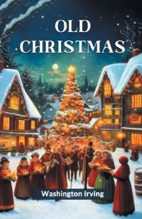 Book Cover for Old Christmas by Washington Irving