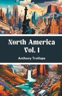 Book Cover for North America Vol. I by Anthony Trollope