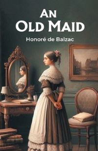 Book Cover for An Old Maid by Honore De Balzac