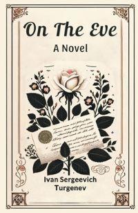 Book Cover for On The Eve A Novel by Ivan Sergeevich Turgenev
