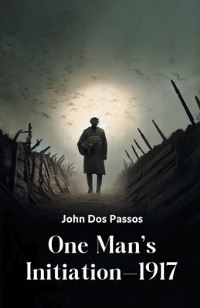Book Cover for One Man's Initiation-1917 by John Dos Passos