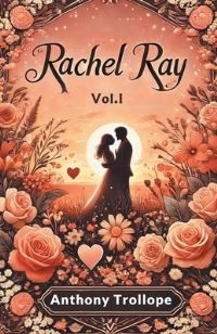 Book Cover for Rachel Ray Vol. I by Anthony Trollope