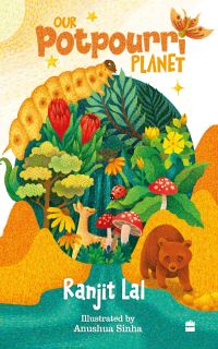 Book Cover for OUR POTPOURRI PLANET by Ranjit Lal