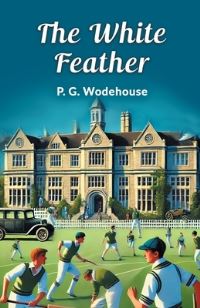 Book Cover for The White Feather by P G Wodehouse