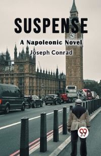 Book Cover for Suspense A Napoleonic Novel by Joseph Conrad