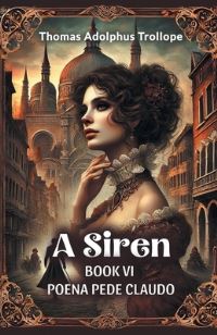 Book Cover for A Siren Book VI Poena Pede Claudo by Thomas Adolphus Trollope