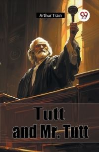 Book Cover for Tutt and Mr. Tutt by Arthur Train