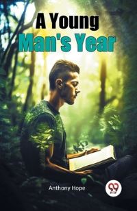 Book Cover for A Young Man's Year by Anthony Hope