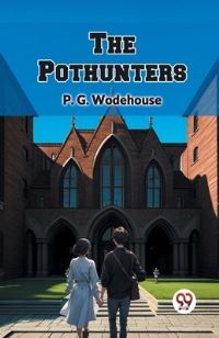 Book Cover for The Pothunters by P G Wodehouse